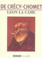 Couverture du livre « Léon La Came Tome 1 » de Nicolas De Crecy et Sylvain Chomet aux éditions Casterman