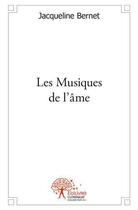 Couverture du livre « Les musiques de l'ame » de Jacqueline Bernet aux éditions Edilivre