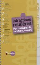 Couverture du livre « Infractions routieres. permos a points, sanctions, recours » de  aux éditions Le Particulier