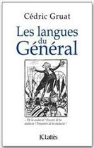 Couverture du livre « Les langues du Général » de Cedric Gruat aux éditions Jc Lattes