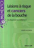 Couverture du livre « Lésions à risque et cancers de la bouche » de Didier Gauzeran aux éditions Cahiers De Protheses