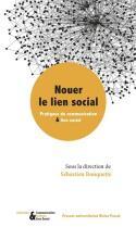 Couverture du livre « Nouer le lien social - pratiques de communication & lien social » de Sebastien Rouquette aux éditions Pu De Clermont Ferrand