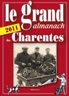 Couverture du livre « Le grand almanach des Charentes (édition 2011) » de Anne Crestani aux éditions Geste