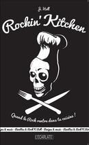 Couverture du livre « Rockin kitchen ; quand le rock rentre dans ta cuisine » de J. Hell aux éditions L'harmattan