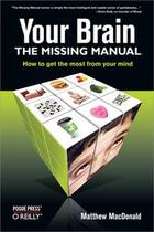 Couverture du livre « Your Brain: The Missing Manual » de Macdonald Matthew aux éditions O'reilly Media