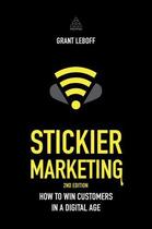 Couverture du livre « Stickier Marketing » de Leboff Grant aux éditions Kogan Page Digital