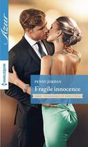 Couverture du livre « Fragile innocence » de Penny Jordan aux éditions Harlequin