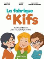 Couverture du livre « La fabrique à kifs » de Franklin Servan-Schreiber aux éditions Marabout