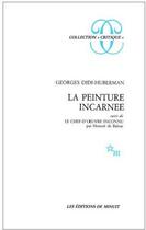 Couverture du livre « La peinture incarnée ; le chef-d'oeuvre inconnu » de Didi-Huberman/Balzac aux éditions Minuit