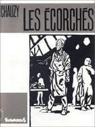 Couverture du livre « Les ecorches » de Chauzy aux éditions Futuropolis