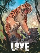 Couverture du livre « Love Tome 1 : le tigre » de Frederic Brremaud et Federico Bertolucci aux éditions Vents D'ouest