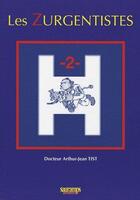 Couverture du livre « Les zurgentistes t.2 » de Arthur-Jean Tist aux éditions Sauramps Medical