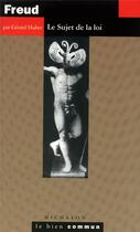 Couverture du livre « Freud: le sujet de la loi » de Gerard Huber aux éditions Michalon