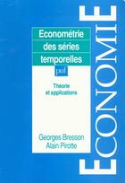 Couverture du livre « Econometrie des series temporelles » de Bresson/Pirotte G./A aux éditions Puf