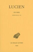 Couverture du livre « Oeuvres Tome 3 ; opuscules 21-25 » de Lucien De Samosate aux éditions Belles Lettres