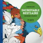 Couverture du livre « Incroyable bestiaire ; 100 dessins à colorier » de Alan Guilloux aux éditions Solar