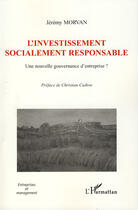 Couverture du livre « L'investissement socialement responsable ; une nouvelle gouvernance d'entreprise ? » de Jeremy Morvan aux éditions L'harmattan