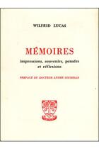 Couverture du livre « Mémoires ; impressions, souvenirs, pensées et réflexions » de Wilfrid Lucas aux éditions Beauchesne