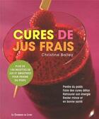 Couverture du livre « Cures de jus frais » de Christine Bailey aux éditions Courrier Du Livre