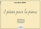 Couverture du livre « 3 pieces pour le piano » de Jean-Marie Rens aux éditions Delatour
