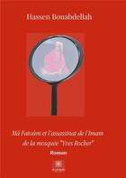 Couverture du livre « Mâ Fatoûm et l'assassinat de l'Imam de la mosquée ''Yves Rocher'' » de Hassen Bouabdellah aux éditions Le Lys Bleu