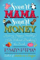 Couverture du livre « Smart Mama, Smart Money » de Hoffman Rosalyn aux éditions Penguin Group Us