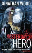 Couverture du livre « Yesterday's Hero » de Wood Jonathan aux éditions Titan Digital