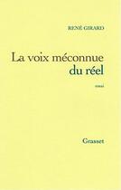 Couverture du livre « La voix meconnue du reel » de Rene Girard aux éditions Grasset