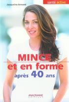 Couverture du livre « Mince Et En Forme Apres 40 Ans » de Jacqueline Armand aux éditions Anagramme