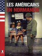 Couverture du livre « Les américains en Normandie » de Jean Quellien aux éditions Orep