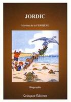 Couverture du livre « Jordic » de Martine De La Ferriere aux éditions Coetquen Editions