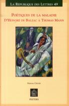 Couverture du livre « Poétiques de la maladie, d'Honoré de Balzac à Thomas Mann » de Marion Geiger aux éditions Peeters