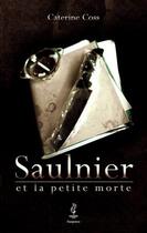Couverture du livre « Saulnier et la petite morte » de Caterine Coss aux éditions Calepin