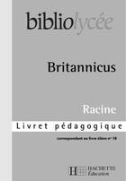 Couverture du livre « Britannicus, de Racine ; livret pédagogique » de Marie Pean aux éditions Hachette Education