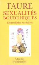 Couverture du livre « Sexualites bouddhiques - entre desirs et realites » de Bernard Faure aux éditions Flammarion