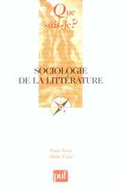 Couverture du livre « Sociologie de la littérature » de Aron/Viala Paul/Alai aux éditions Que Sais-je ?