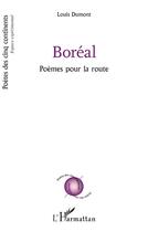 Couverture du livre « Boréal : poèmes pour la route » de Louis Dumont aux éditions L'harmattan