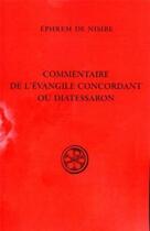 Couverture du livre « Commentaire sur l'évangile concordant ou diatessaron » de  aux éditions Cerf