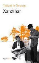 Couverture du livre « Zanzibar » de Thibault De Montaigu aux éditions Fayard