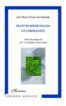 Couverture du livre « Plantes médicinales et complexité » de Jose-Maria Tavares De Andrade aux éditions Editions L'harmattan