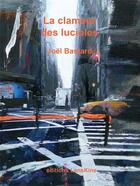 Couverture du livre « La clameur des lucioles » de Joel Bastard aux éditions Editions Lanskine