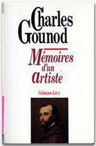 Couverture du livre « Mémoires d'un artiste » de Charles Gounod aux éditions Calmann-levy