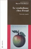 Couverture du livre « Le symbolisme chez Freud » de Marcel Scheidhauer aux éditions Economica