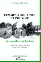 Couverture du livre « Femmes africaines et pouvoir ; les maraîchères de Kinshasa » de Gertrude Mianda aux éditions L'harmattan