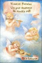 Couverture du livre « Un pur moment de rock'n roll » de Vincent Ravalec aux éditions Le Dilettante
