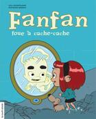 Couverture du livre « Fanfan joue à cache-cache » de Lili Chartrand et Mathieu Benoit aux éditions Les Editions De La Courte Echelle