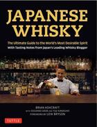 Couverture du livre « Japanese whisky ; the ultimate guide to the world's most desirable spirit » de  aux éditions Tuttle