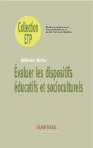 Couverture du livre « Évaluer les dispositifs éducatifs et socioculturels » de Olivier Brito aux éditions Champ Social