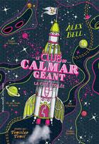 Couverture du livre « Le club du calmar géant Tome 3 : La Citée Etoilée » de Tomislav Tomic et Alex Bell aux éditions Gallimard-jeunesse