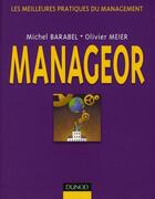 Couverture du livre « Manageor ; les meilleures pratiques du management » de Olivier Meier et Michel Barabel aux éditions Dunod